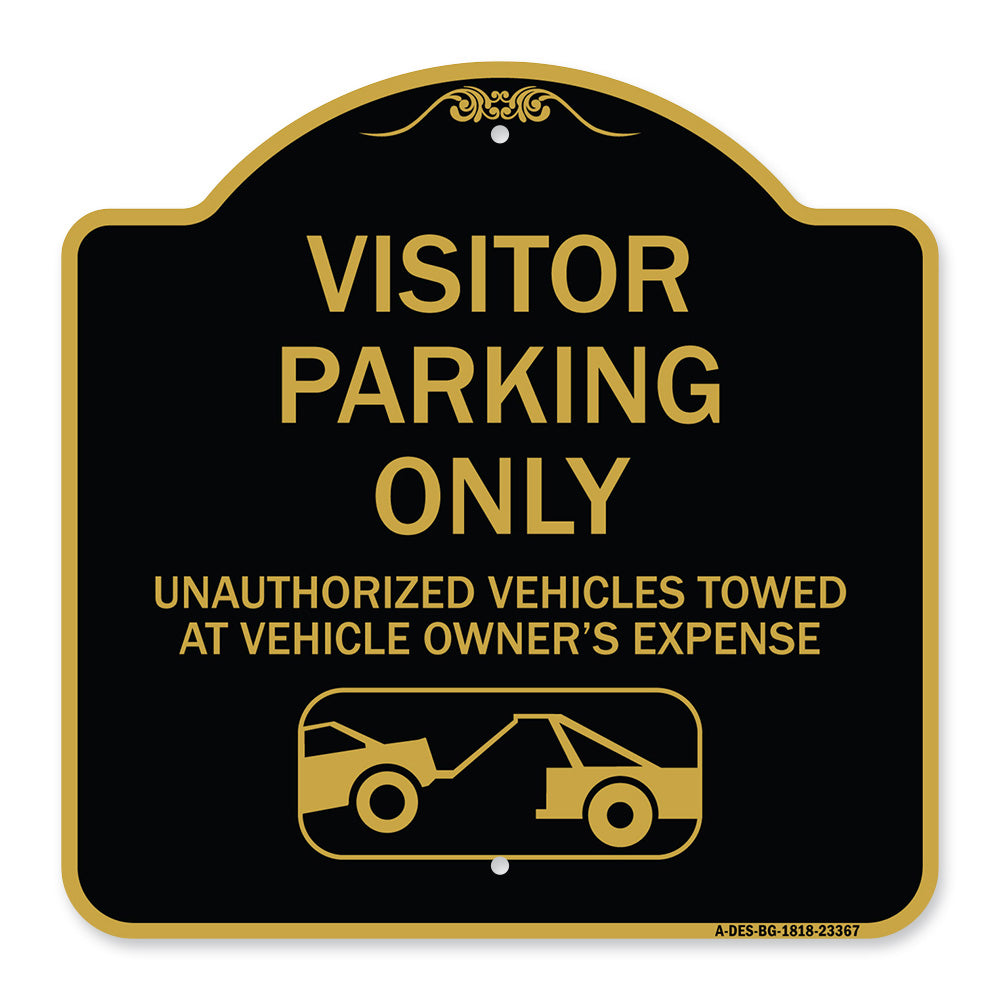Parking Restriction Sign Visitor Parking Only Unauthorized Vehicles Towed at Owner Expense with Graphic