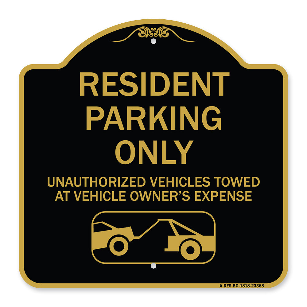Parking Restriction Sign Resident Parking Only Unauthorized Vehicles Towed at Owner Expense with Graphic