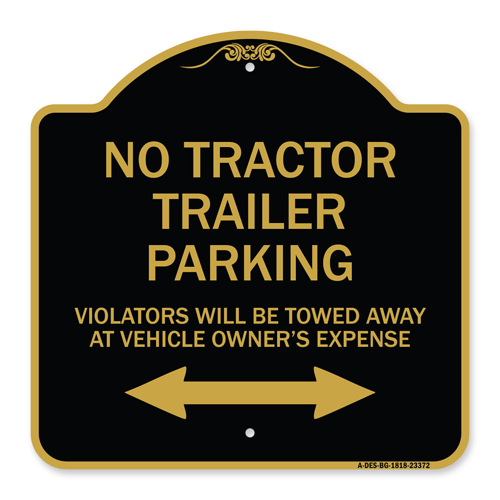 Parking Restriction Sign No Tractor Trailer Parking Violators Will Be Towed Away at Owner Expense with Bidirectional Arrow