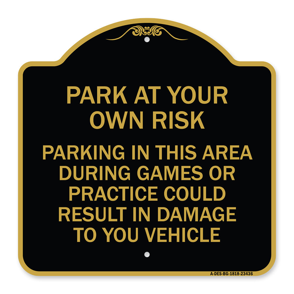 Parking in This Area During Games or Practices Could Result in Damage to Your Vehicle