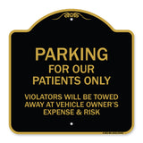 Parking for Our Patients Only - Violators Will Be Towed Away at Vehicle Owner's Expense & Risk