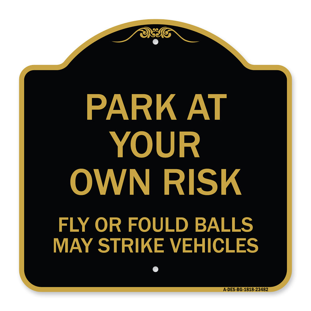 Park at Your Own Risk Fly or Foul Balls May Strike Vehicles