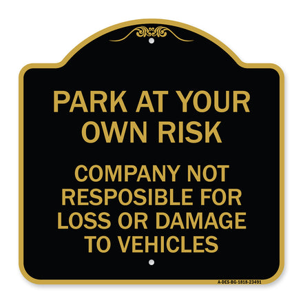 Park at Your Own Risk Company Not Responsible for Loss or Damage to Vehicles