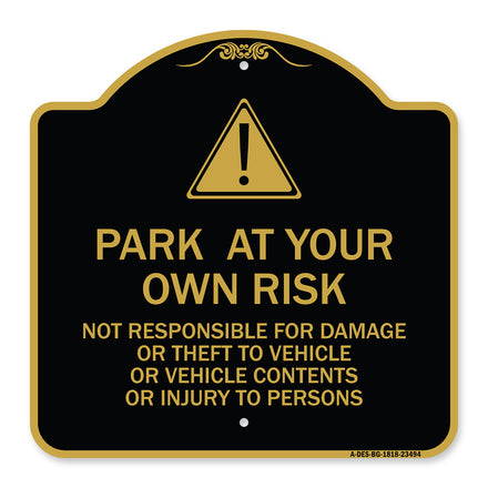 Park at Your Own Risk - Not Responsible for Damage or Theft to Vehicles or Vehicle Contents or Injury to Persons