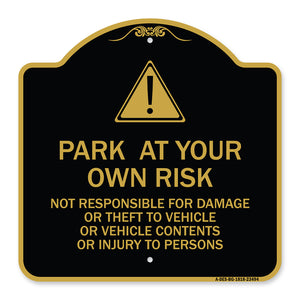 Park at Your Own Risk - Not Responsible for Damage or Theft to Vehicles or Vehicle Contents or Injury to Persons