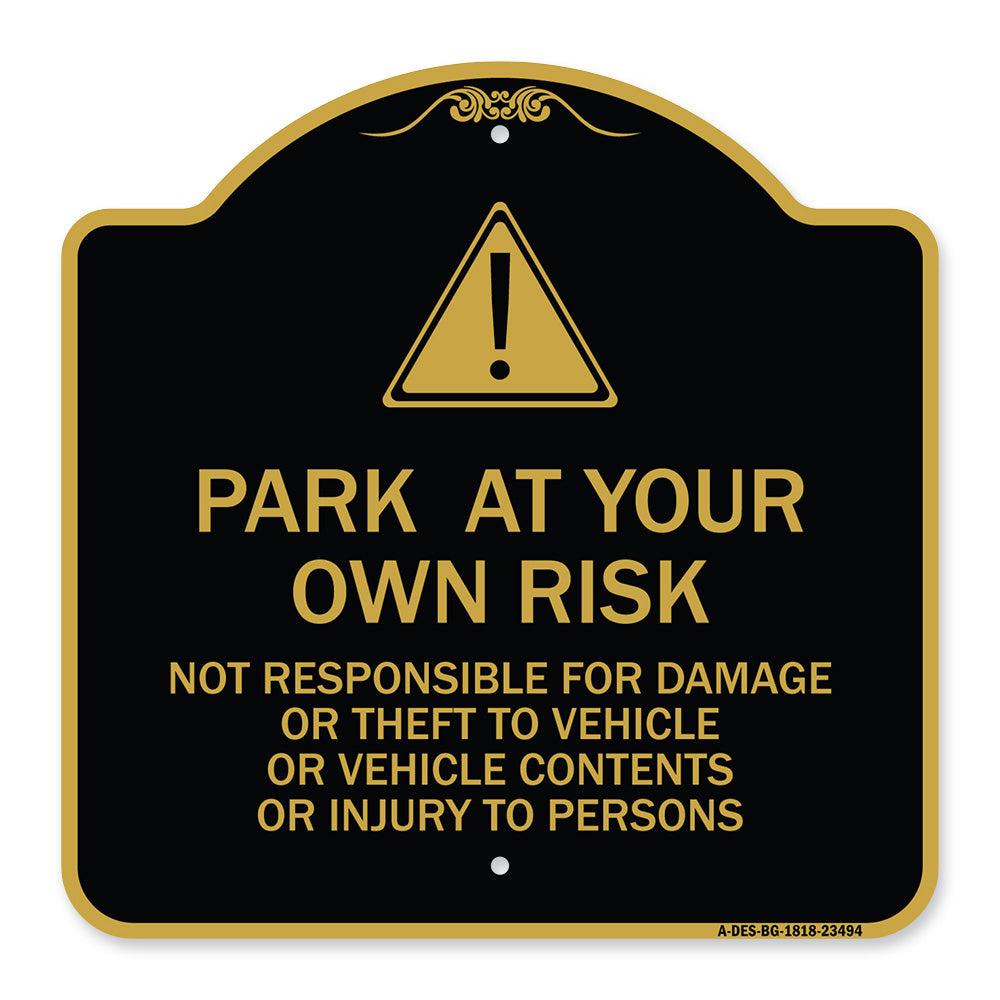 Park at Your Own Risk - Not Responsible for Damage or Theft to Vehicles or Vehicle Contents or Injury to Persons