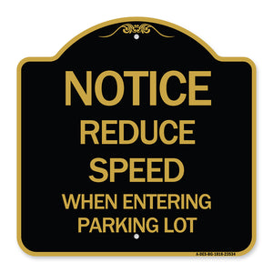 Notice - Reduce Speed When Entering Parking Lot Sign