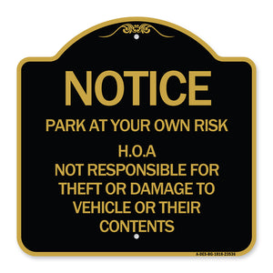 Notice - Park at Your Own Risk H.O.A. Not Responsible for Theft or Damage to Vehicles or Their Contents