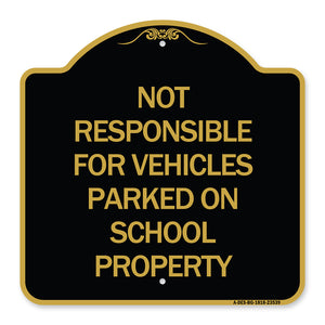 Not Responsible for Vehicles Parked on School Property