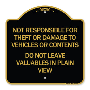 Not Responsible for Theft or Damage to Vehicle Do Not Leave Valuables in Plain View