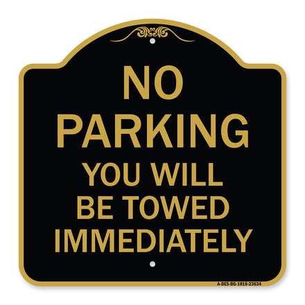 No Parking You Will Be Towed Immediately