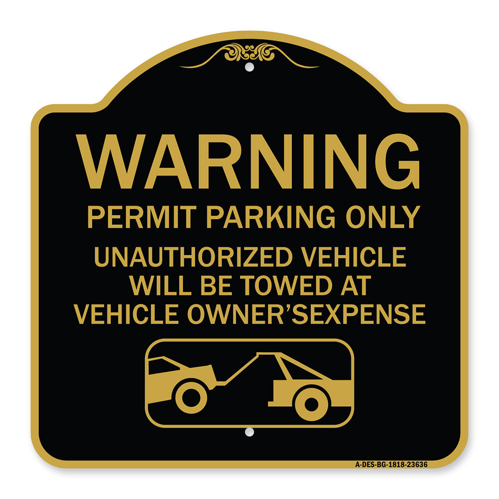 No Parking Without Permit Warning Sign Permit Parking Only Unauthorized Vehicles Will Be Towed at Vehicle Owner's Expense