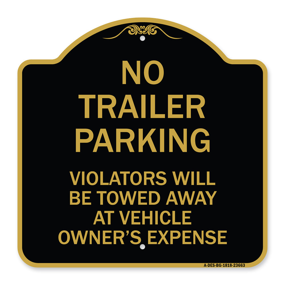 No Parking Sign No Trailer Parking Violators Will Be Towed Away at Vehicle Owner's Expense