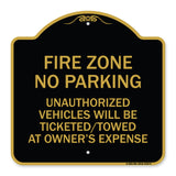 No Parking Sign Fire Zone Unauthorized Vehicles Will Be Ticketed Towed at Owner Expense