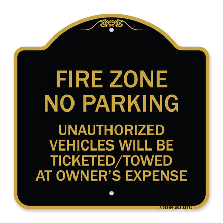 No Parking Sign Fire Zone Unauthorized Vehicles Will Be Ticketed Towed at Owner Expense