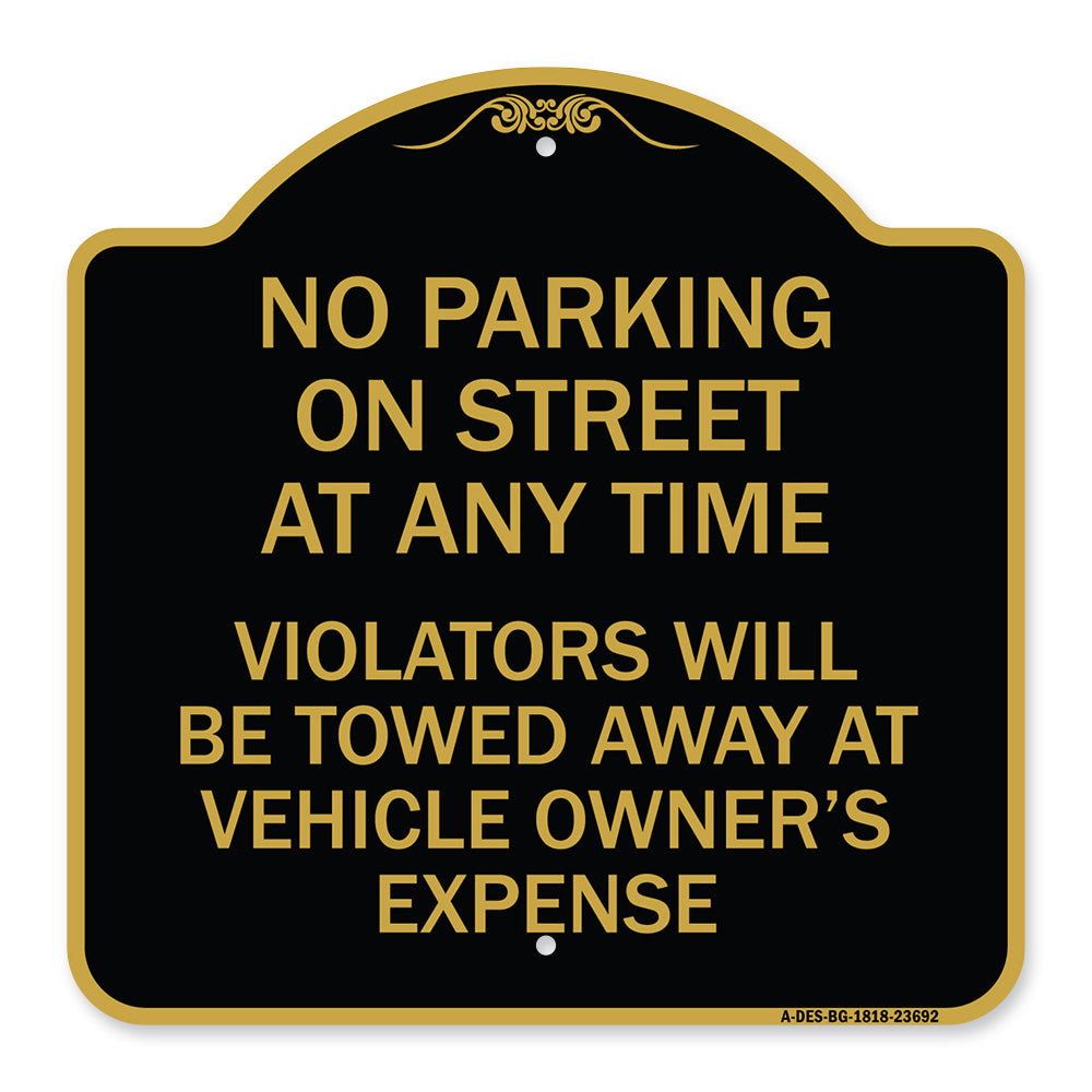 No Parking on Street at Anytime Violators Will Be Towed at Owner Expense