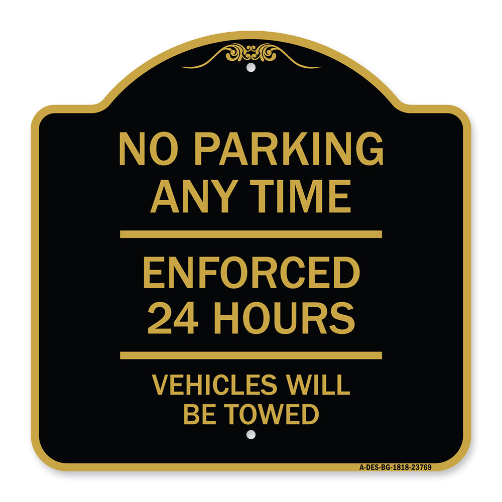 No Parking Anytime - Enforced 24 Hours Vehicles Will Be Towed
