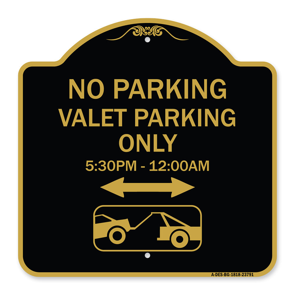 No Parking - Valet Parking Only 5-30pm-12-00am (With Bi-Directional Arrow & Tow Away Graphic)