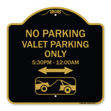 No Parking - Valet Parking Only 5-30pm-12-00am (With Bi-Directional Arrow & Tow Away Graphic)