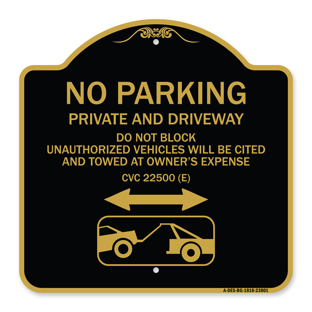 No Parking - Private and Active Driveway Do Not Block Unauthorized Vehicles Will Be Cited and Towed at Owner's Expense