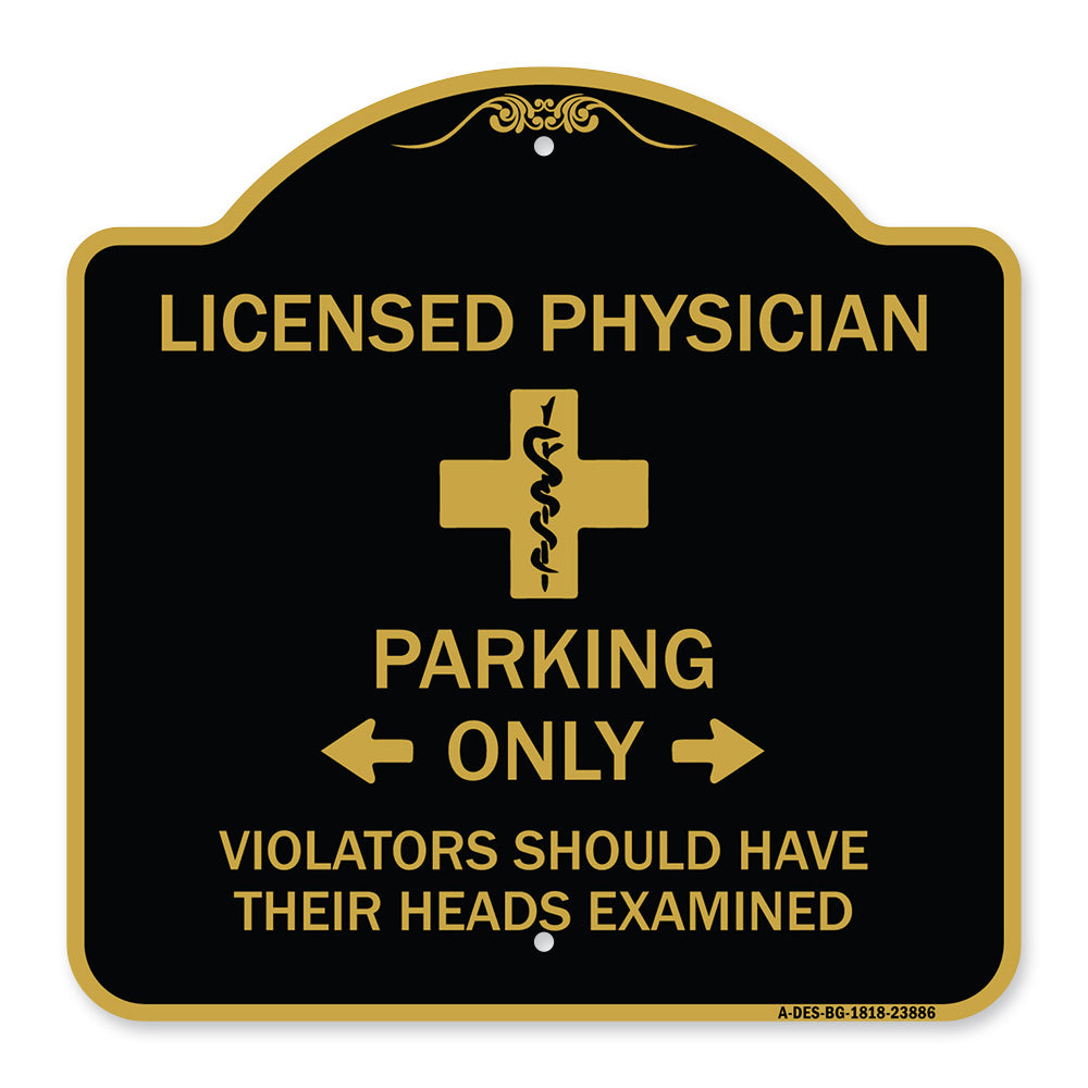Licensed Physician Parking Only Violators Should Have Their Heads Examined