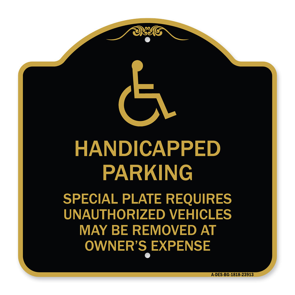 Handicapped Parking - Special Plate Required - Unauthorized Vehicles May Be Removed at Owner's Expense