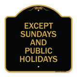 Except Sundays and Holidays Supplementary Sign
