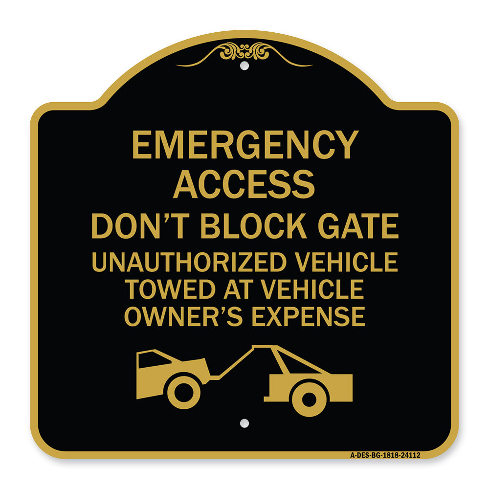 Emergency Access Don't Block Gate Unauthorized Vehicles Towed at Vehicle Owner's Expense (With Car Tow Graphic)