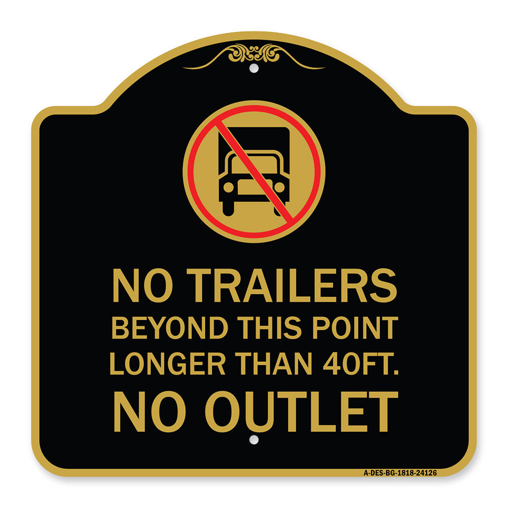 Driveway Sign No Trailers Beyond This Point Longer Than 40 Ft No Outlet with Graphic