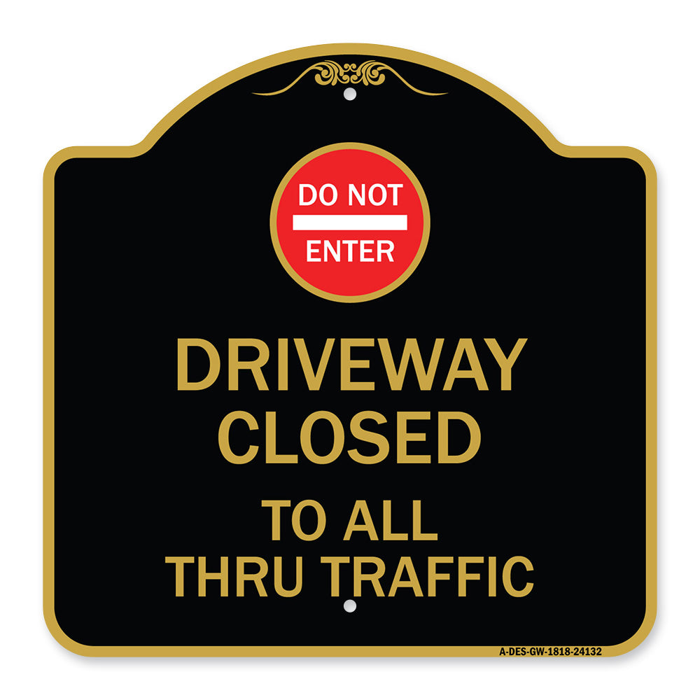 Driveway Closed to All Thru Traffic with Do Not Enter Symbol