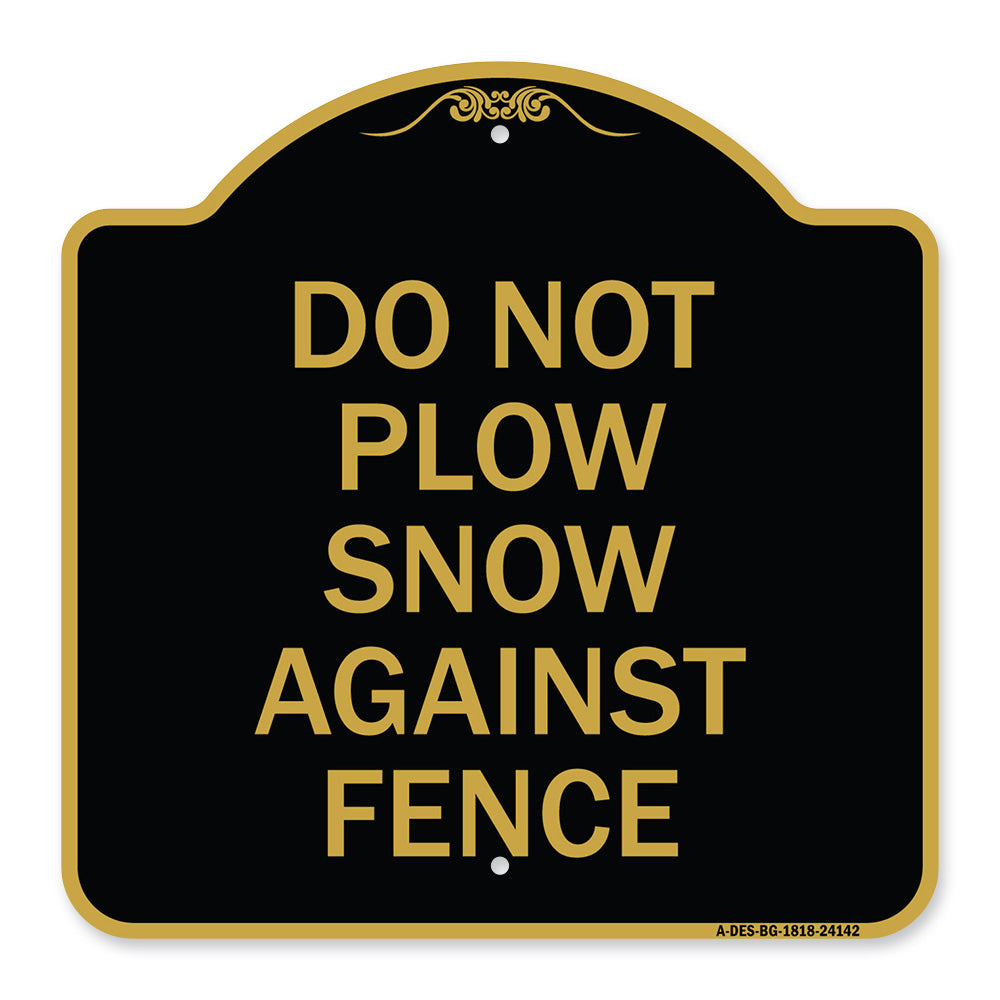 Do Not Plow Snow Against Fence