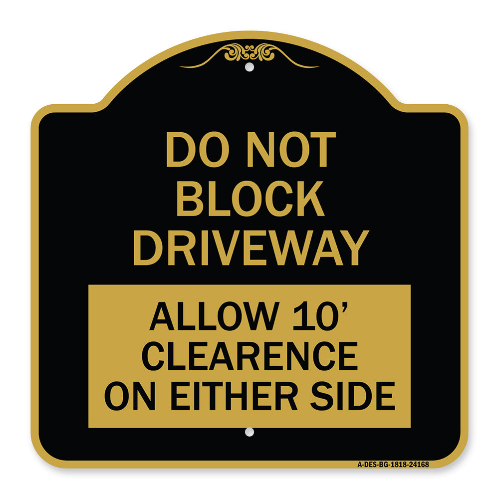 Do Not Block Driveway Allow 10 Ft Clearance on Either Side