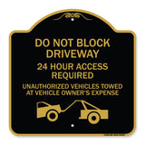Do Not Block Driveway 24 Hour Access Required Unauthorized Vehicles Towed Away with Graphic