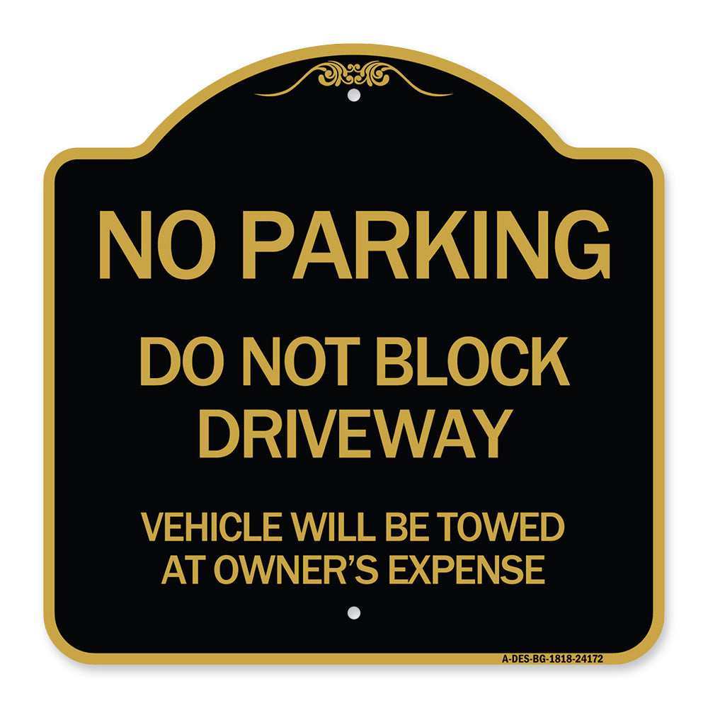 Do Not Block Driveway Vehicle Will Be Towed at Owner's Expense
