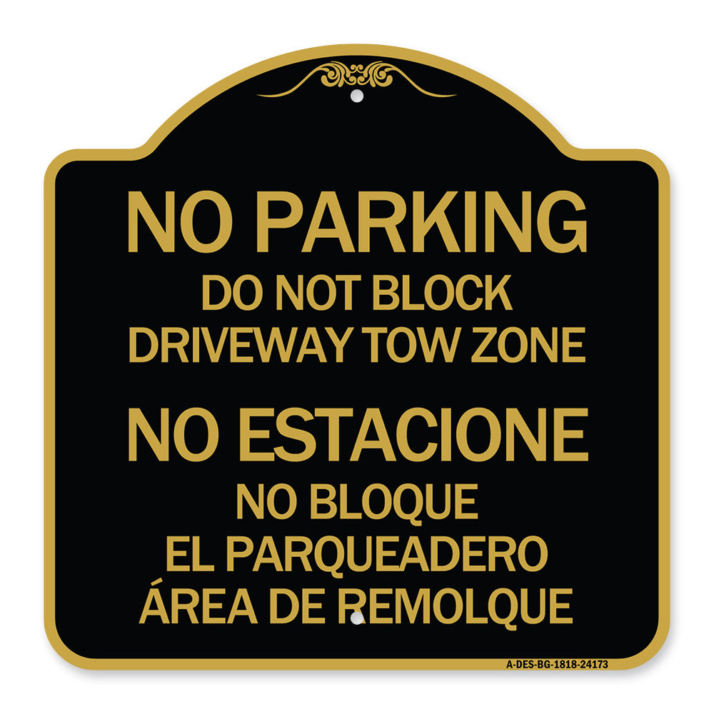 Do Not Block Driveway Tow Zone - No Estacione No Bloque El Parquiedero Area De Remolque
