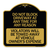 Do Not Block Driveway at Anytime for ANY Reason Violators Will Be Towed Away at Owner Expense
