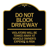 Do Not Block Driveway - Violators Will Be Towed Away at Vehicle Owner's Expense & Risk