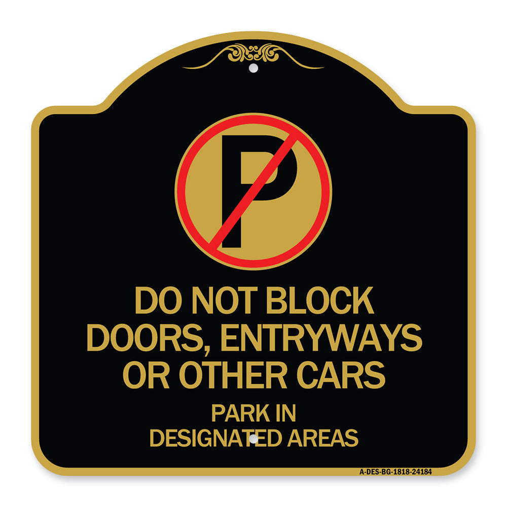 Do Not Block Doors Enter Ways or Other Cars Park in Designated Areas with No Parking Symbol