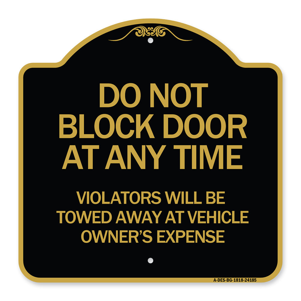Do Not Block Door at Anytime Violators Will Be Towed Away at Owner Expense