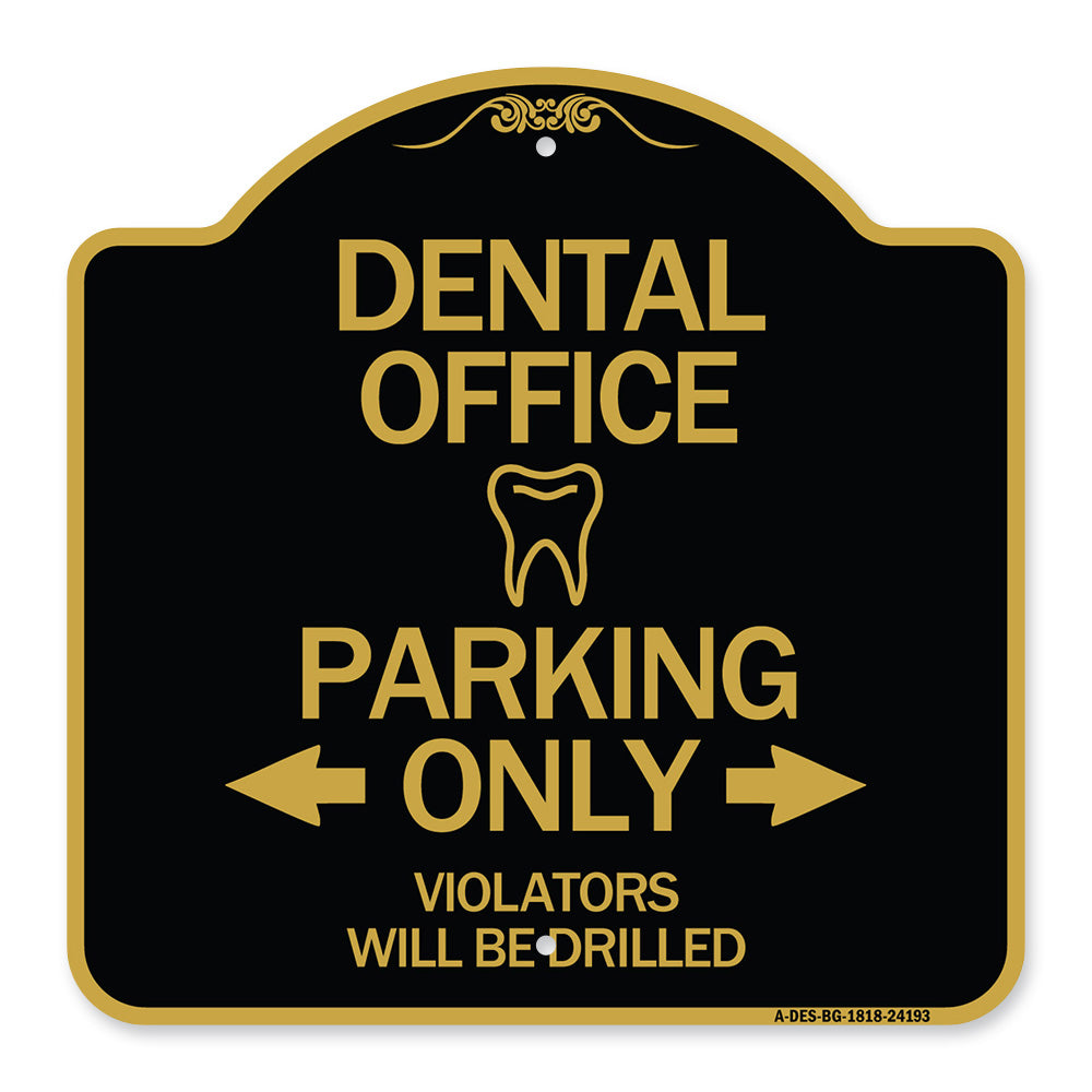 Dental Office Parking Only Violators Will Be Drilled