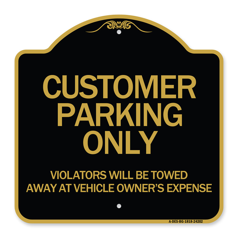 Customer Parking Only Violators Will Be Towed Away at Vehicle Owner's Expense