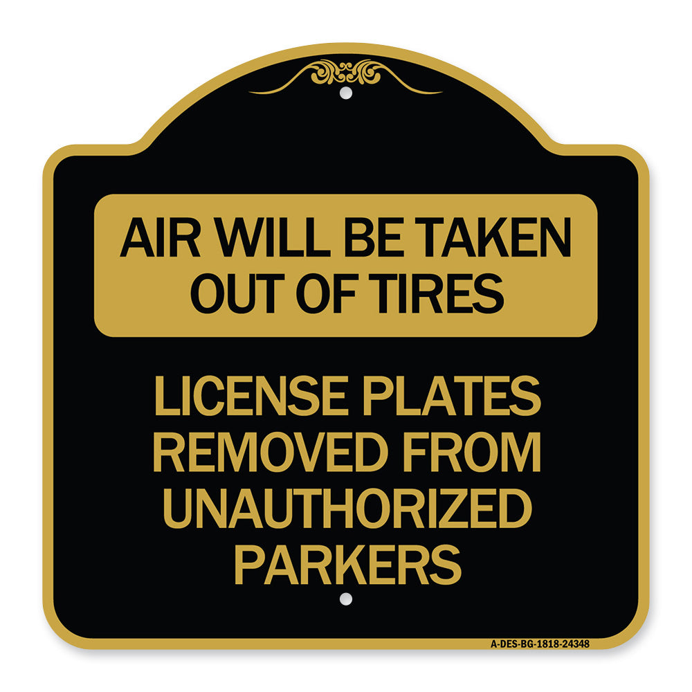 Air Will Be Taken Out of Tires - License Plates Removed from Unauthorized Parkers