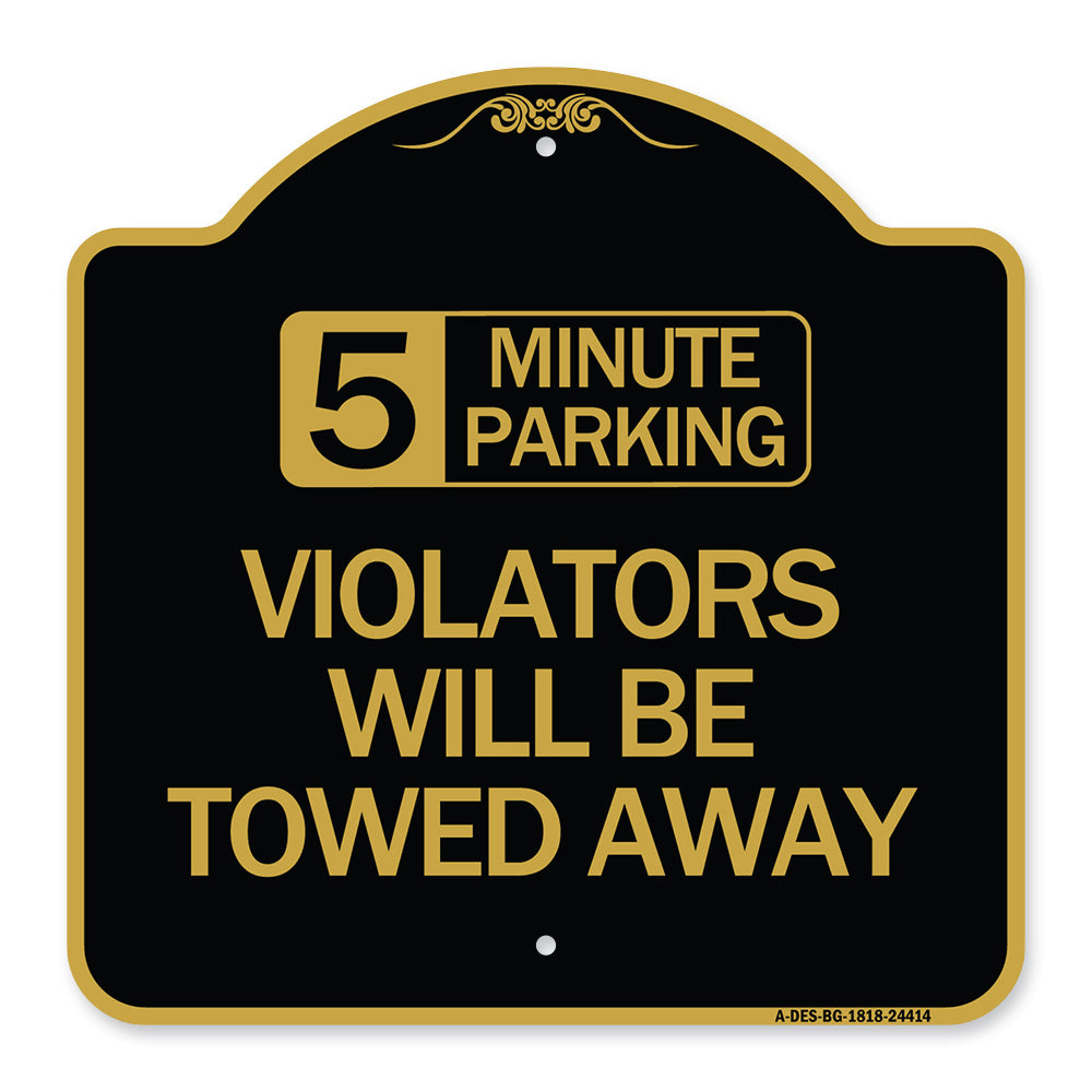 5 Minute Parking Violators Will Be Towed Away