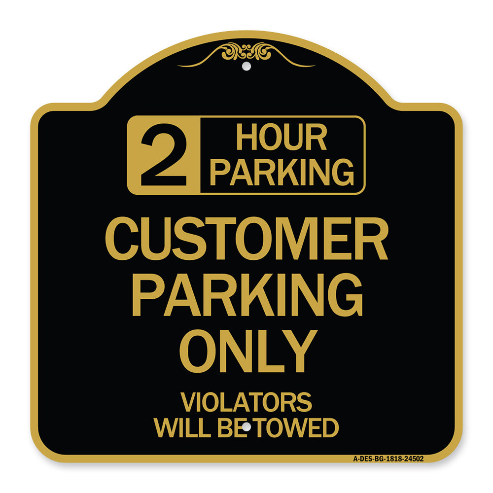 2 Hour Parking - Customer Parking Only Violators Will Be Towed