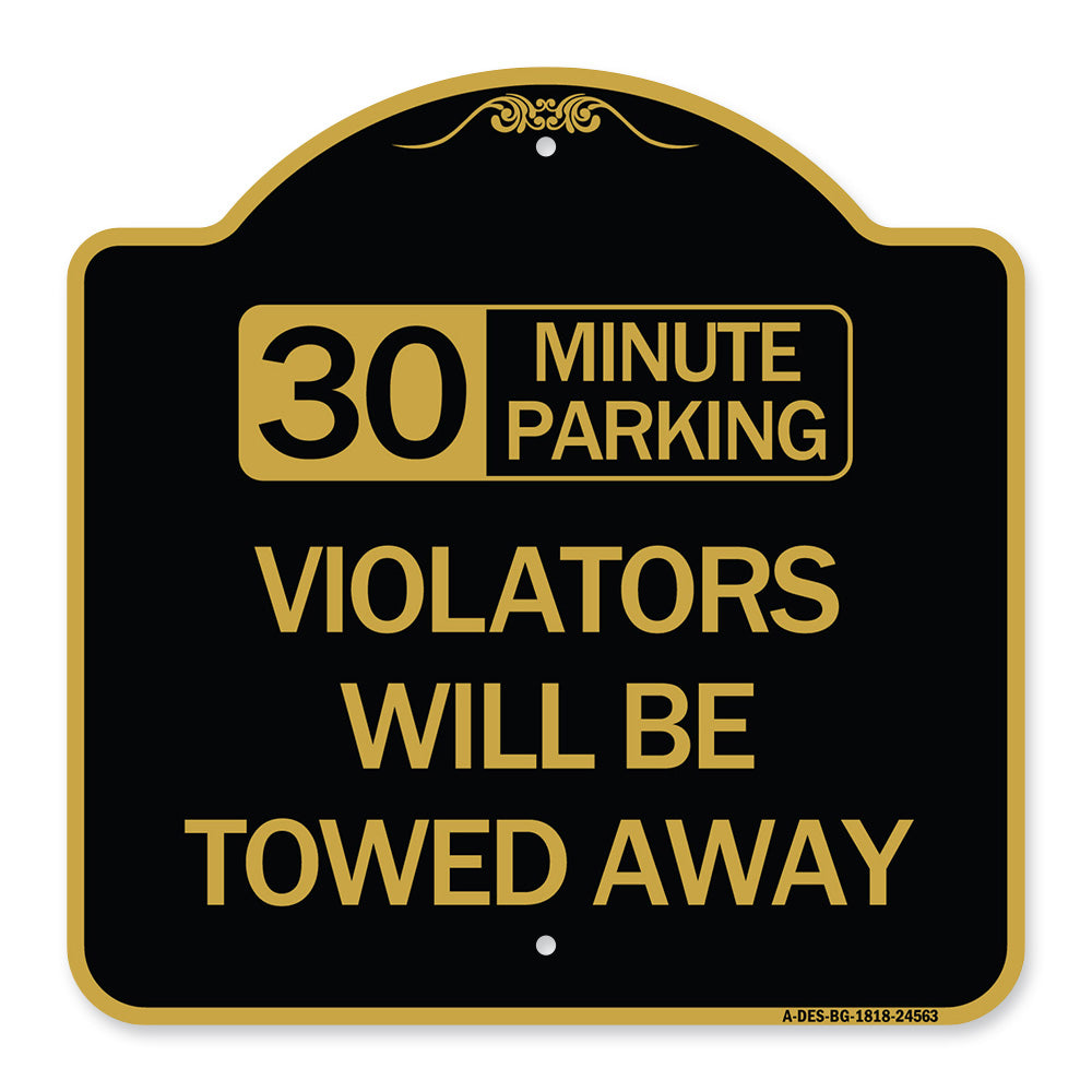 (30) Minute Parking Violators Will Be Towed Away