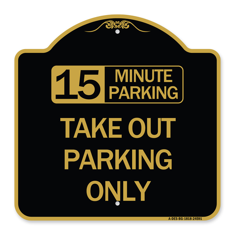 15 Minutes Parking Take Out Parking Only