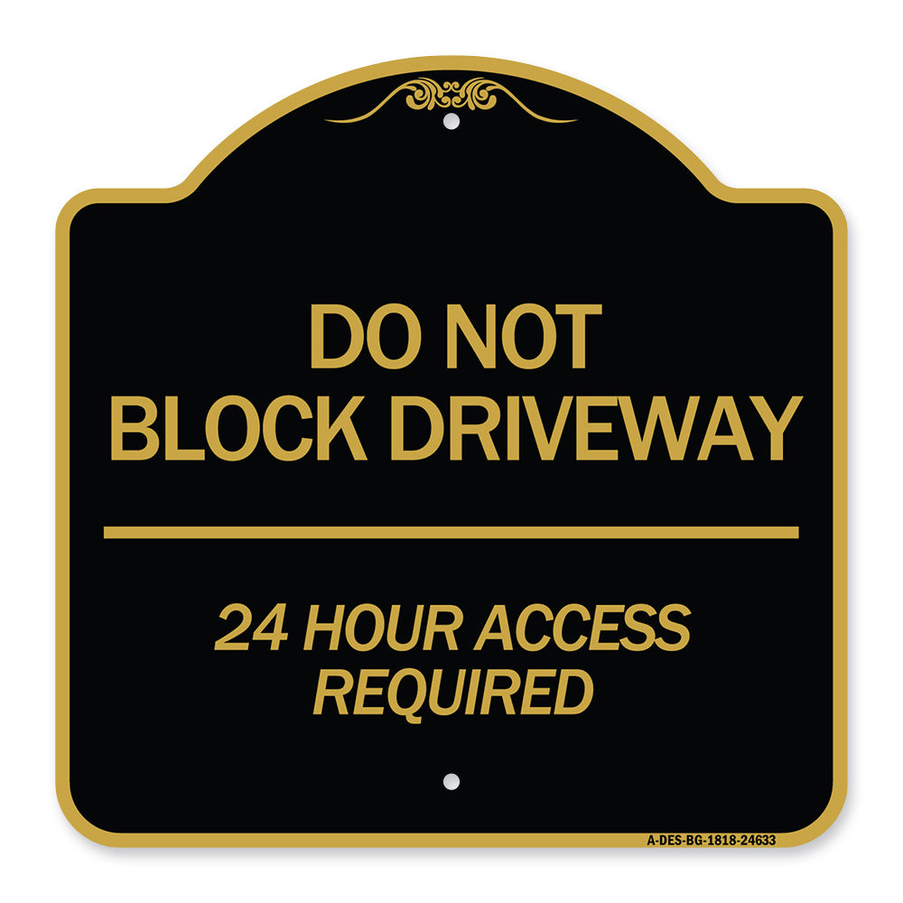 Do Not Block Driveway 24 Hour Access Required