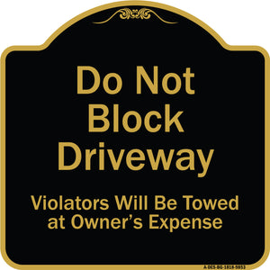 Do Not Block Driveway Violators Will Be Towed At Owner Expense