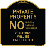 No Soliciting Loitering Trespassing. Violators Will Be Prosecuted