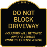 Do Not Block Driveway Violators Will Be Towed Away At Vehicle Owner's Expense And Risk